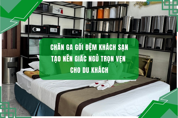 Chăn Ga Gối Khách Sạn